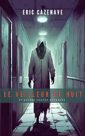 Éric Cazenave – Le veilleur de nuit: et autres contes macabres